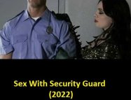 Sex With Security Guard izle (2022)